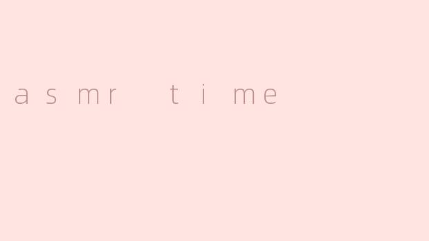 asmr time